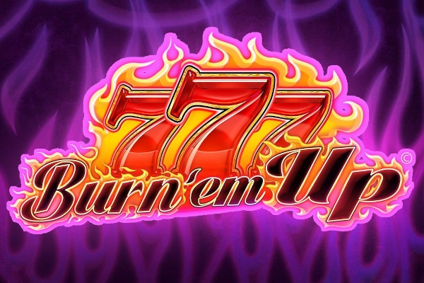 777 Burn ’em Up