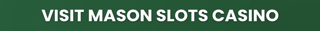 Mason Slots Casino - Banner