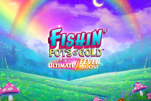 Fishin’ Pots of Gold: Gold Blitz Ultimate Fever Boost