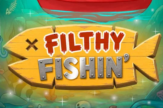 Filthy Fishin’