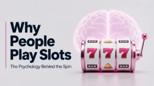Why people play slots psychology cover image showing a slot machine with 777 symbols and a brain visual behind it