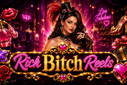 Rich Bitch Reels