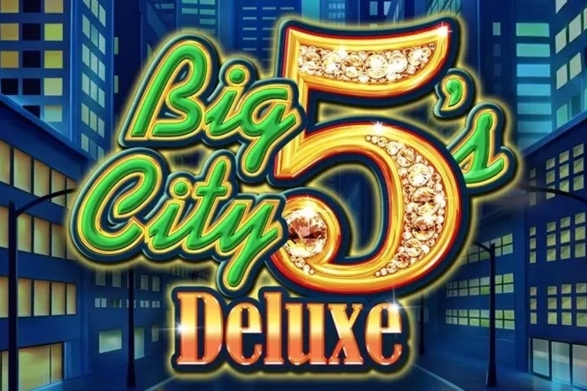 Big City 5’s Deluxe
